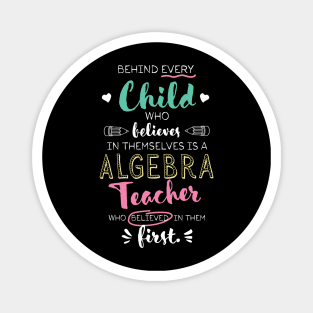 Great Algebra Teacher who believed - Appreciation Quote Magnet